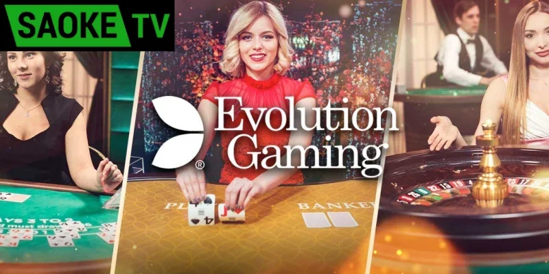 Cổng game Evolution Gaming nhà phát triển game live casino hàng đầu thế giới