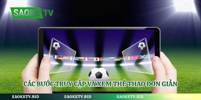 Các bước truy cập và xem thể thao đơn giản