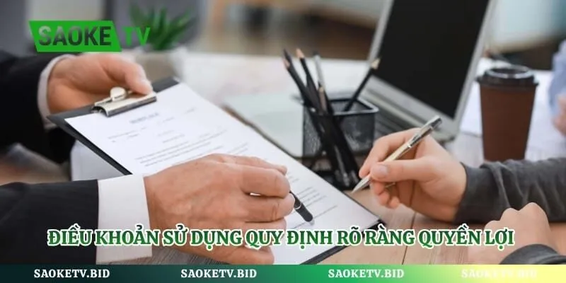 Điều khoản sử dụng quy định rõ ràng quyền lợi và nghĩa vụ hội viên 