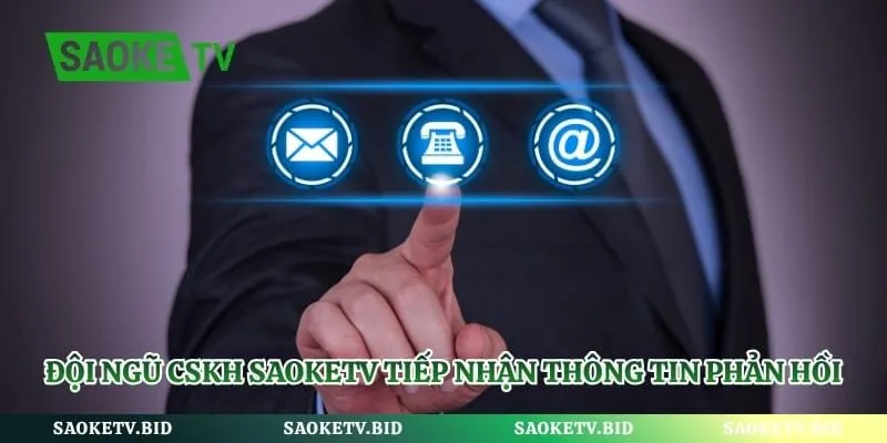 Thông Tin Liên Hệ – Giải Đáp Nhanh Chóng Mọi Vấn Đề | Hình số 2 Đội ngũ CSKH Saoketv tiếp nhận thông tin phản hồi